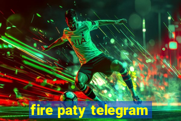 fire paty telegram